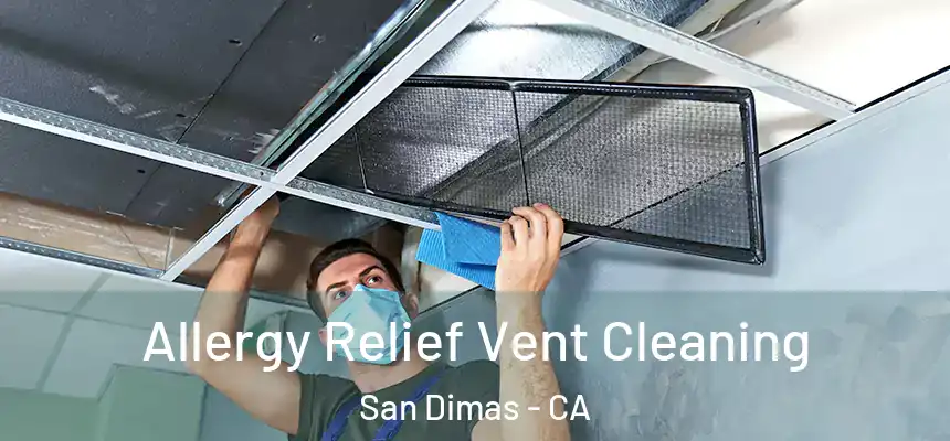  Allergy Relief Vent Cleaning San Dimas - CA