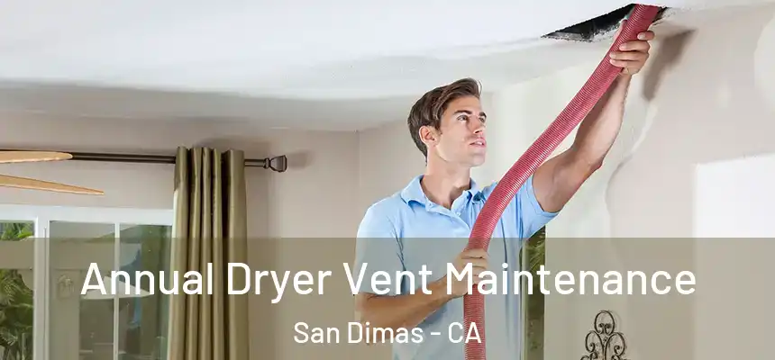 Annual Dryer Vent Maintenance San Dimas - CA