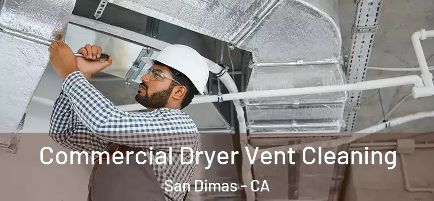 Commercial Dryer Vent Cleaning San Dimas - CA