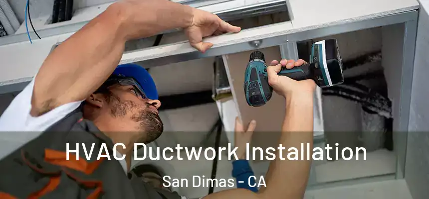  HVAC Ductwork Installation San Dimas - CA
