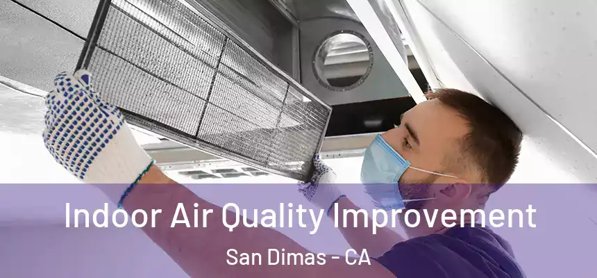  Indoor Air Quality Improvement San Dimas - CA