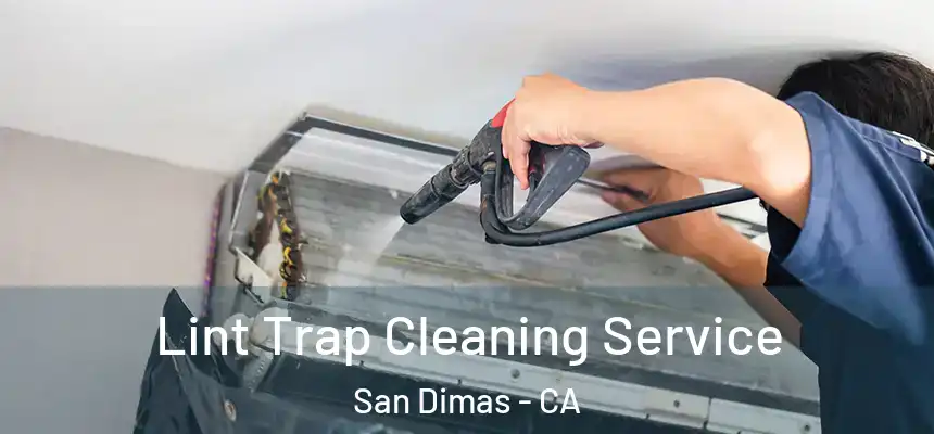 Lint Trap Cleaning Service San Dimas - CA