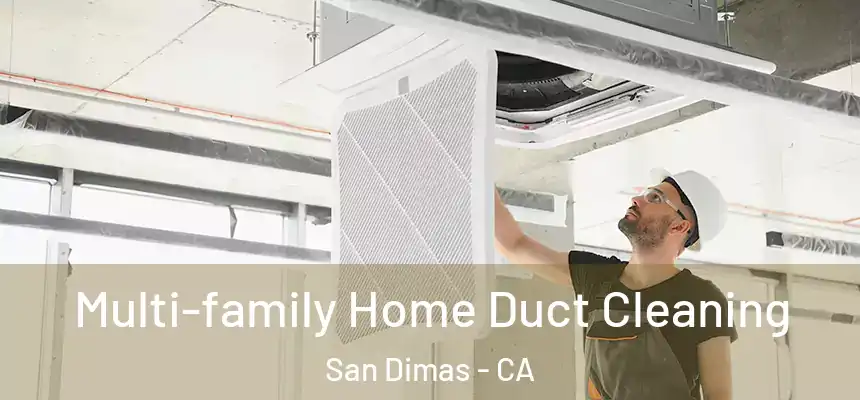 Multi-family Home Duct Cleaning San Dimas - CA