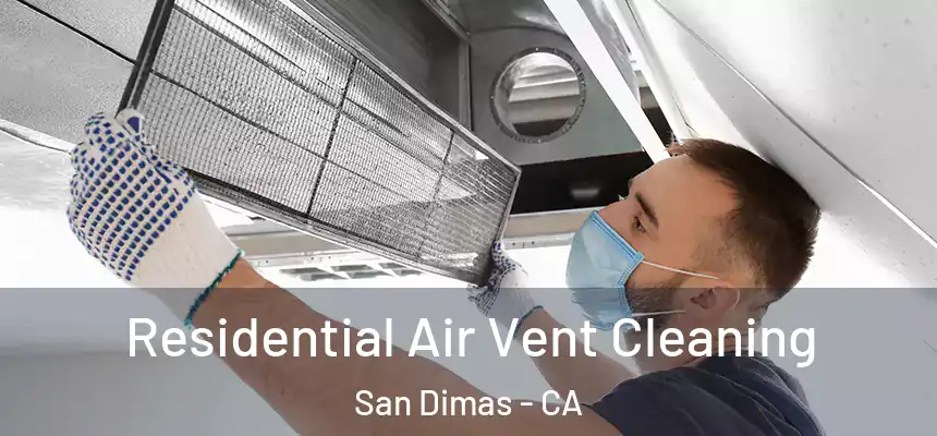 Residential Air Vent Cleaning San Dimas - CA